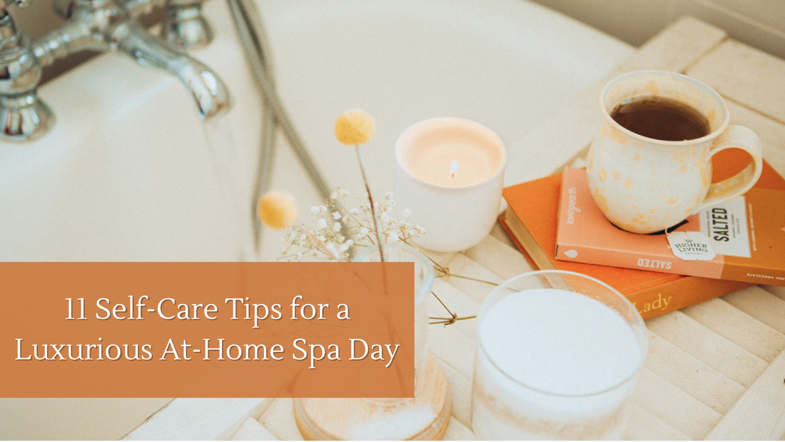 11 Self-Care Tips for a Luxurious At-Home Spa Day