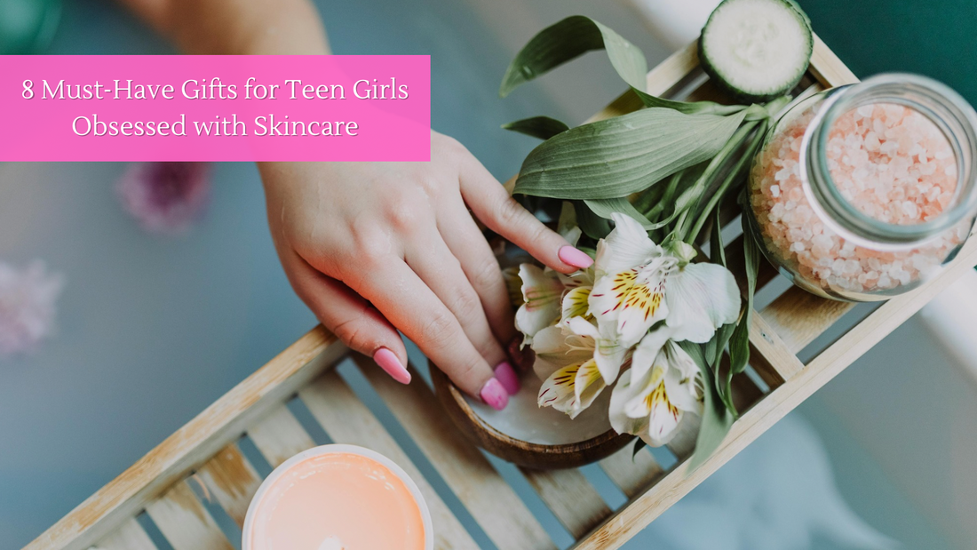 8 Must-Have Gifts for Teen Girls Obsessed with Skincare