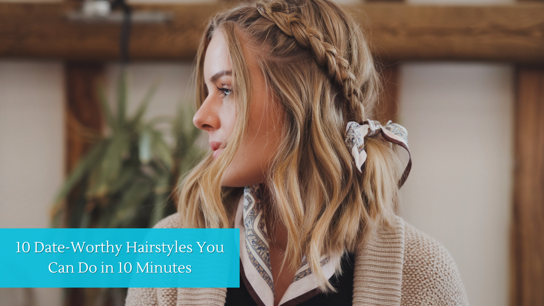 10 Date-Worthy Hairstyles You Can Do in 10 Minutes