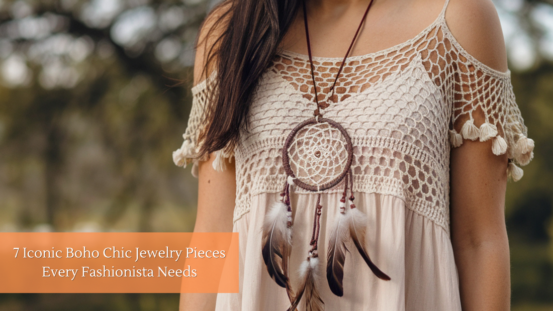 7 Iconic Boho Chic Jewelry Pieces Every Fashionista Needs