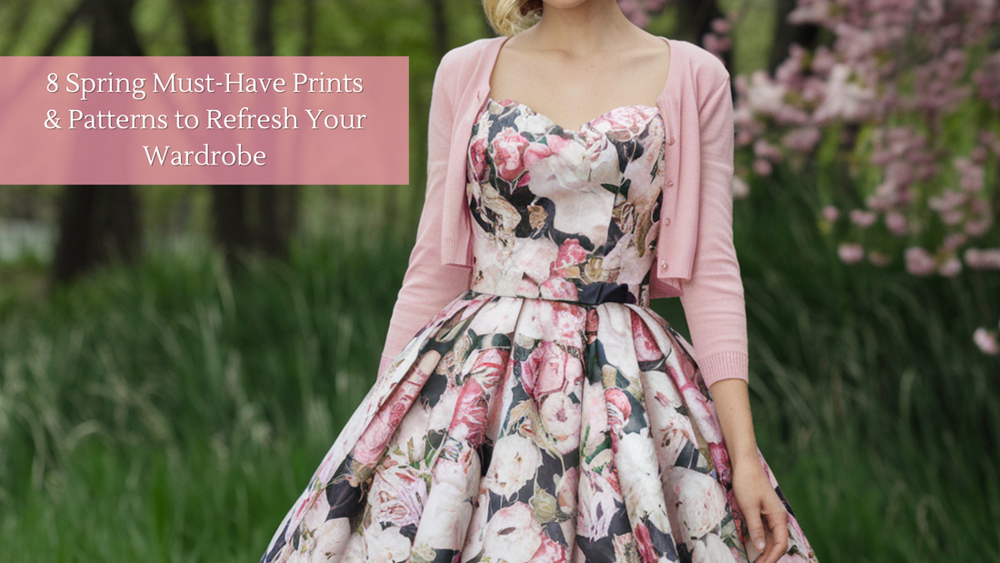 8 Spring Must-Have Prints & Patterns to Refresh Your Wardrobe