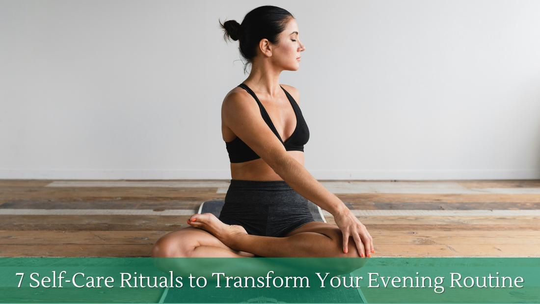 7 Self-Care Rituals to Transform Your Evening Routine