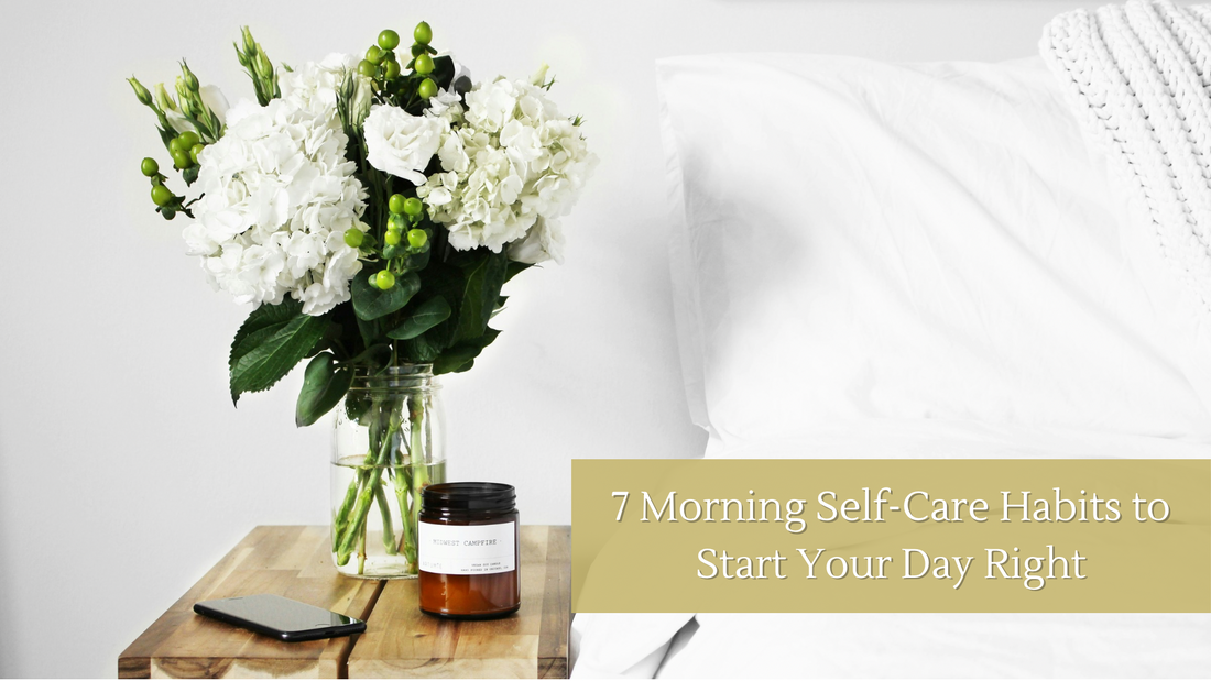 7 Morning Self-Care Habits to Start Your Day Right