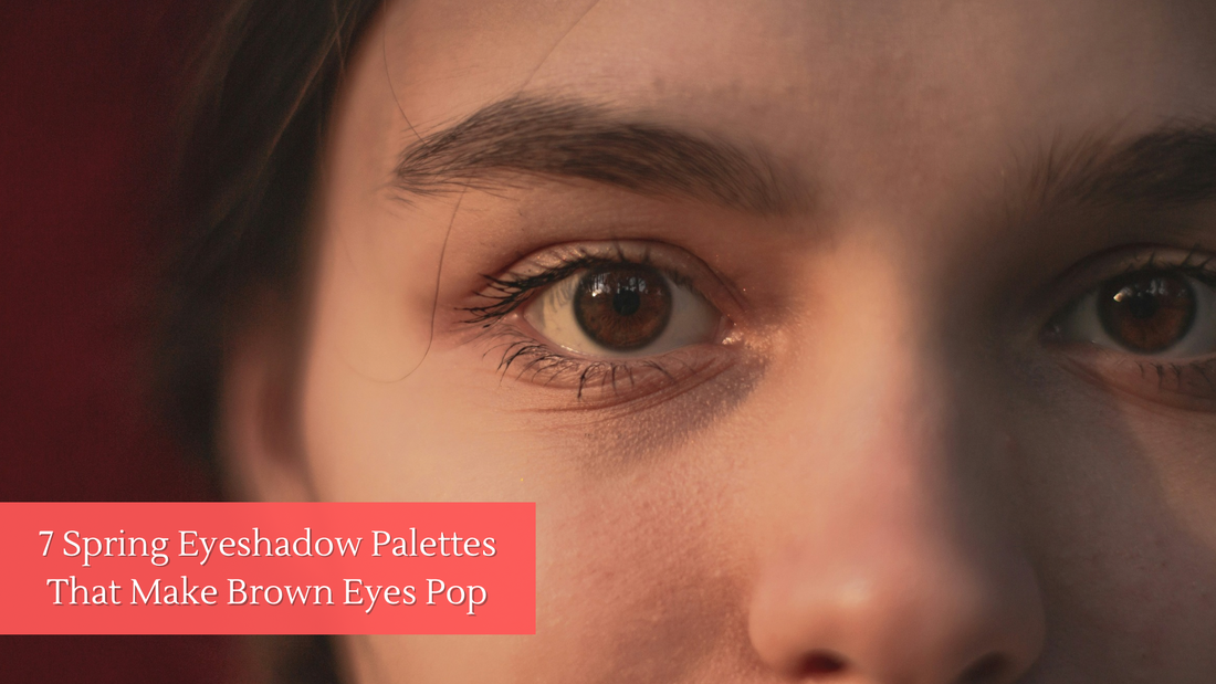 7 Spring Eyeshadow Palettes That Make Brown Eyes Pop