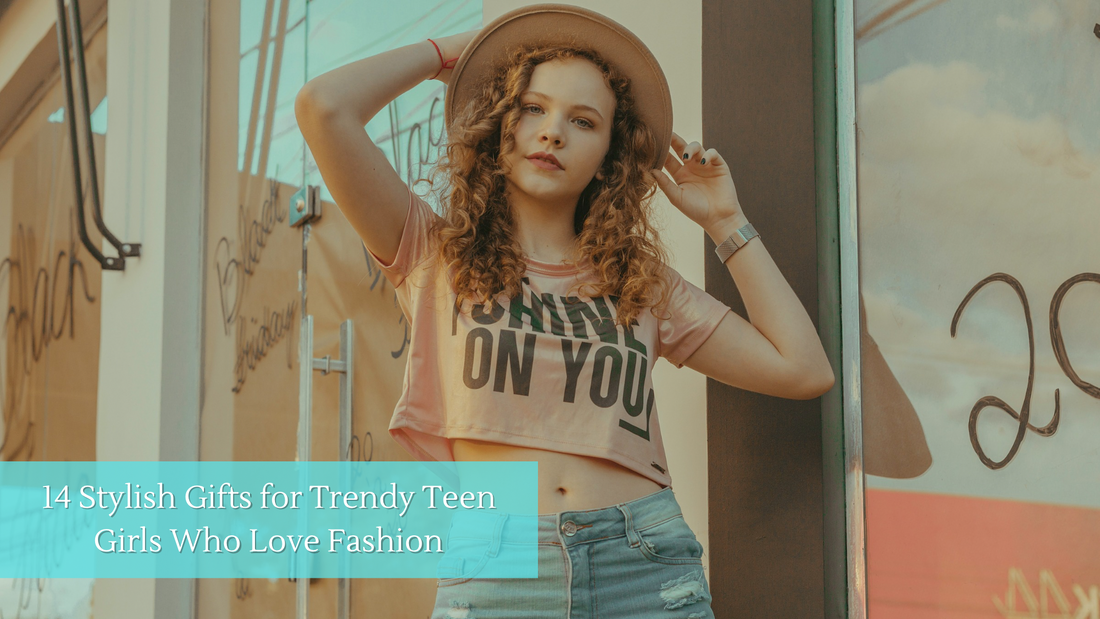 14 Stylish Gifts for Trendy Teen Girls Who Love Fashion