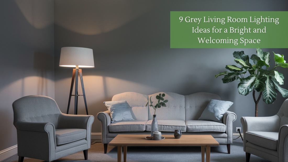 9 Grey Living Room Lighting Ideas for a Bright and Welcoming Space