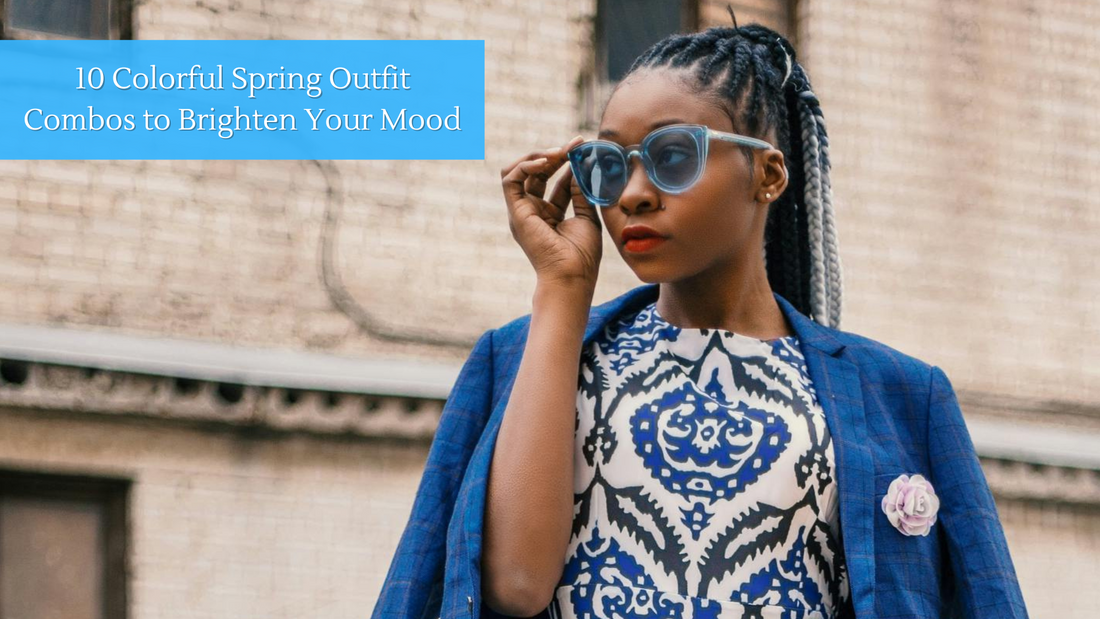 10 Colorful Spring Outfit Combos to Brighten Your Mood