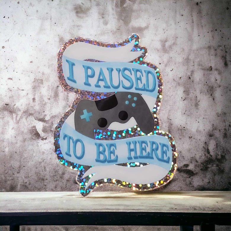 Paused to be Here Holographic Sticker